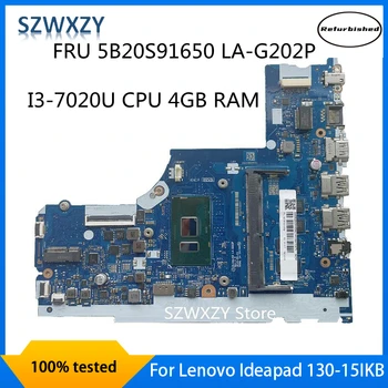 Восстановленная материнская плата для ноутбука Lenovo Ideapad 130-15IKB с SR3TK I3-7020U 4 ГБ оперативной памяти 5B20S91650 DLID4/D5 LA-G202P Быстрая доставка